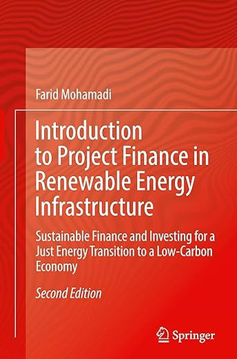 Introduction to Project Finance in Renewable Energy Infrastructure: Sustainable Finance and Investing for a Just Energy Transition to a Low-Carbon Economy