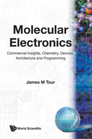 MOLECULAR ELECTRONICS: COMMERCIAL INSIGHTS, CHEMISTRY, DEVICES, ARCHITECTURE, AND PROGRAMMING