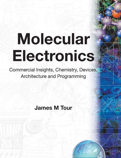 MOLECULAR ELECTRONICS: COMMERCIAL INSIGHTS, CHEMISTRY, DEVICES, ARCHITECTURE, AND PROGRAMMING