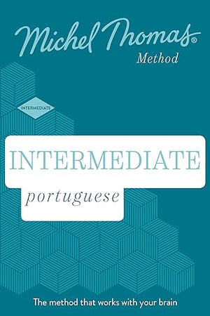 Intermediate Portuguese: Learn Portuguese with the Michel Thomas Method): Intermediate Portuguese Audio Course