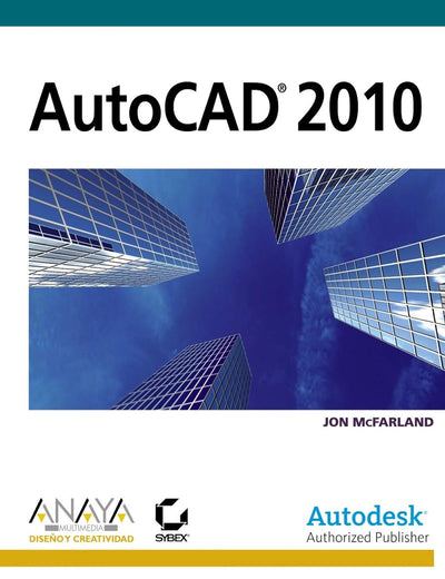 AutoCAD 2010 and AutoCAD LT 2010: No Experience Required