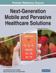 Next-generation Mobile and Pervasive Healthcare Solutions (Advances in Medical Technologies and Clinical Practice)
