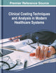 Clinical Costing Techniques and Analysis in Modern Healthcare Systems (Advances in Medical Technologies and Clinical Practice)