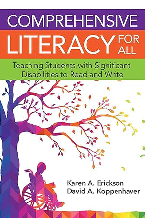 Comprehensive Literacy for All: Teaching Students with Significant Disabilities to Read and Write