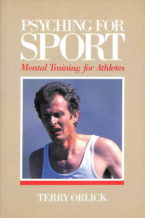 Psyching for Sport Mental Training for Athletes