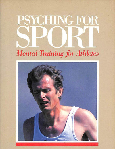 Psyching for Sport Mental Training for Athletes