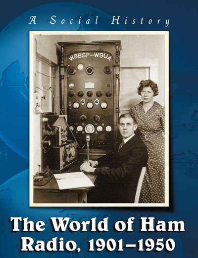 The World of Ham Radio, 1901-1950: A Social History