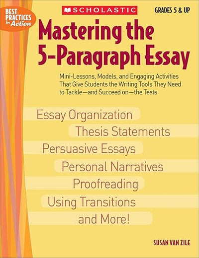 Mastering the 5-Paragraph Essay (Best Practices in Action)
