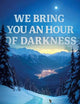 We Bring You an Hour of Darkness