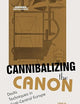 Cannibalizing the Canon: Dada Techniques in East-Central Europe (Avant-Garde Critical Studies, 42)