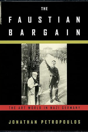The Faustian Bargain: The Art World in Nazi Germany