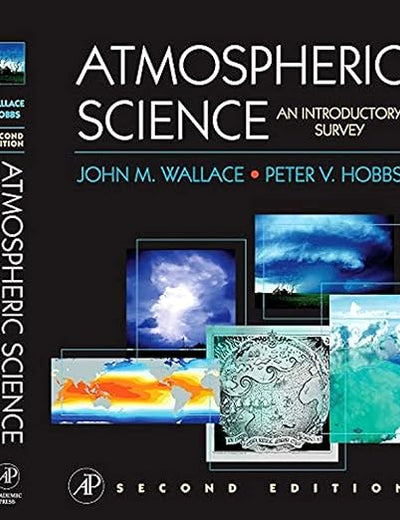 Atmospheric Science, Second Edition: An Introductory Survey (International Geophysics)