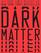 Dark Matter: A Novel
