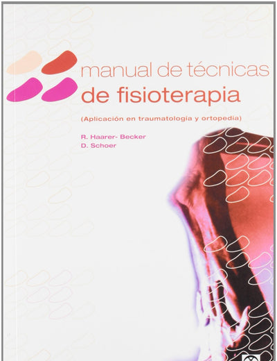 MANUAL DE TÉCNICAS DE FISIOTERAPIA (Aplicación en traumatología y ortopedia) (Coleccion Fisioterapia Y Terapias Manuales) (Spanish Edition)