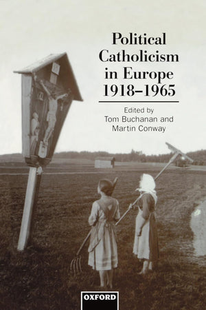 Political Catholicism in Europe, 1918-1965