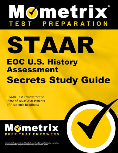 STAAR EOC U.S. History Assessment Secrets Study Guide: STAAR Test Review for the State of Texas Assessments of Academic Readiness (Mometrix Secrets Study Guides)