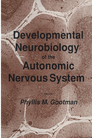 Developmental Neurobiology of the Autonomic Nervous System (Contemporary Neuroscience)