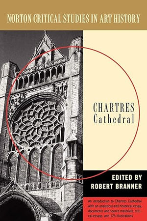 Chartres Cathedral (Norton Critical Studies in Art History)