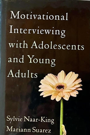 Motivational Interviewing with Adolescents and Young Adults (Applications of Motivational Interviewing)