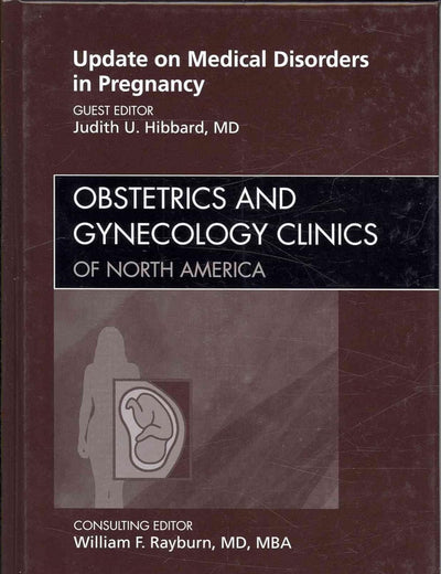 Update on Medical Disorders in Pregnancy, An Issue of Obstetrics and Gynecology Clinics (Volume 37-2) (The Clinics: Internal Medicine, Volume 37-2)