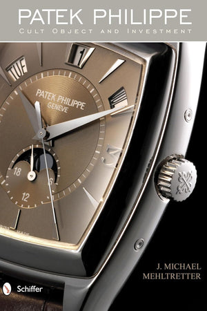 Patek Philippe: Cult Object and Investment