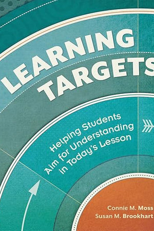 Learning Targets: Helping Students Aim for Understanding in Today's Lesson
