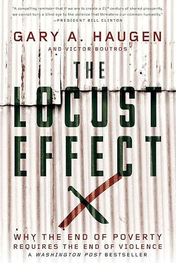 The Locust Effect: Why the End of Poverty Requires the End of Violence