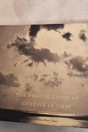 The Photography of Gustave Le Gray
