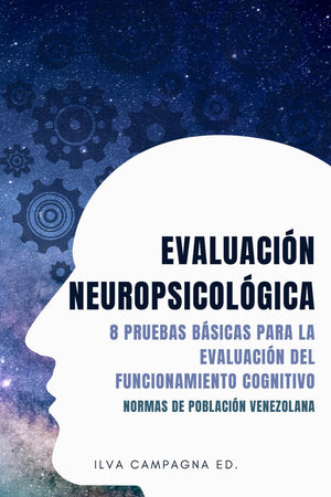 Evaluación Neuropsicológica. 8 Pruebas Básicas para la Evaluación del Funcionamiento Cognitivo: Normas de Población Venezolana (Spanish Edition)