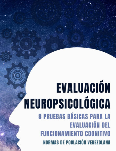Evaluación Neuropsicológica. 8 Pruebas Básicas para la Evaluación del Funcionamiento Cognitivo: Normas de Población Venezolana (Spanish Edition)