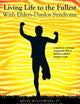 Living Life to the Fullest with Ehlers-Danlos Syndrome: Guide to Living a Better Quality of Life While Having EDS