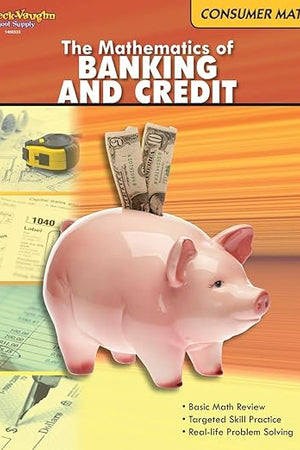 The Mathematics of Banking and Credit (Consumer Math series)