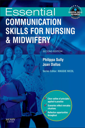 Essential Communication Skills for Nursing and Midwifery (Essential Skills for Nurses)