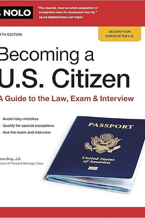 Becoming a U.S. Citizen: A Guide to the Law, Exam & Interview
