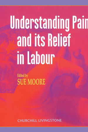 Understanding Pain and Its Relief in Labour