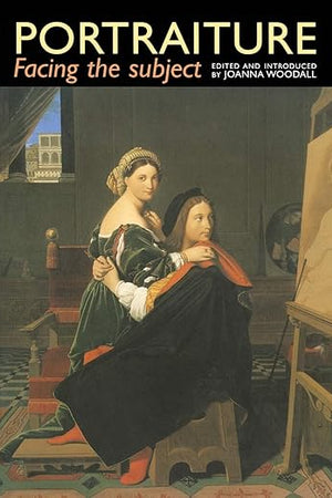 Portraiture: Facing the subject (Critical Introductions to Art)