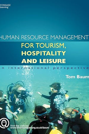 Human Resource Management for the Tourism, Hospitality And Leisure Industries: An International Perspective