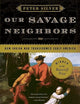 Our Savage Neighbors: How Indian War Transformed Early America