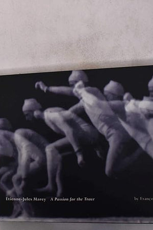 Etienne-Jules Marey: A Passion for the Trace