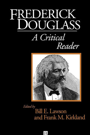 Frederick Douglass: A Critical Reader (Blackwell Critical Reader)