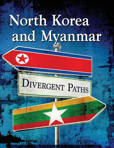 North Korea and Myanmar: Divergent Paths