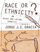 Race or Ethnicity?: On Black and Latino Identity