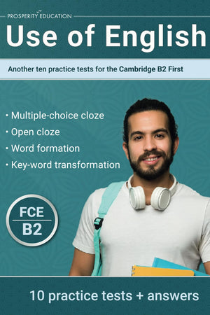Use of English: Another ten practice tests for the Cambridge B2 First