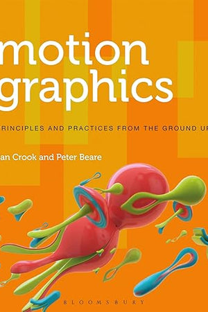 Motion Graphics: Principles and Practices from the Ground Up (Required Reading Range, 58)