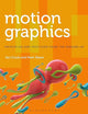 Motion Graphics: Principles and Practices from the Ground Up (Required Reading Range, 58)