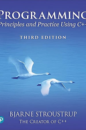 Programming: Principles and Practice Using C++ (C++ In-depth)