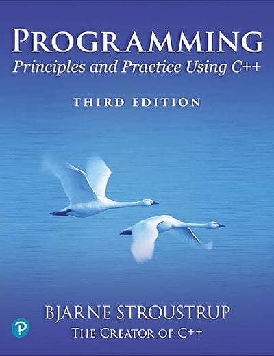 Programming: Principles and Practice Using C++ (C++ In-depth)
