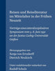Reisen und Reiseliteratur im Mittelalter in der frühen Neuzeit: Vorträge eines interdisziplinären Symposium vom 3.-8. Juni 1991 an der Justus-Liebig-Universität Gießen (Chloe, 13) (German Edition)