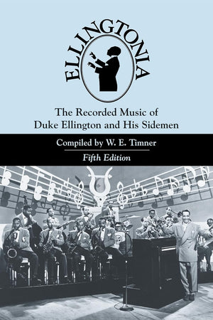 Ellingtonia: The Recorded Music of Duke Ellington and His Sidemen (Studies in Jazz)