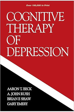 Cognitive Therapy of Depression (The Guilford Clinical Psychology and Psychopathology Series)